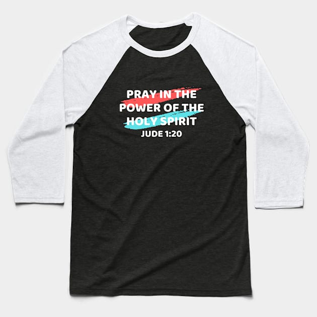 Pray In the Power of the Holy Spirit | Christian Typography Baseball T-Shirt by All Things Gospel